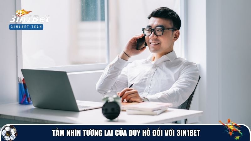Duy Hồ không ngừng phát triển và mở rộng 3in1Bet