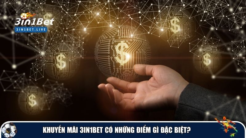 Khuyến mãi 3IN1BET có những điểm gì đặc biệt?