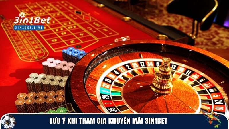 Lưu ý quan trọng khi tham gia khuyến mãi 3IN1BET